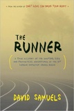David Samuels - The Runner - A True Account of the Amazing Lies and Fantastical Adventures of the Ivy League Impostor James Hogue.
