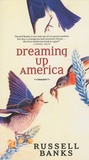 Russell Banks - Dreaming up America.