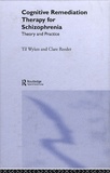 Til Wykes - Cognitive remediation therapy for schizophrenia - Theory and Practice.