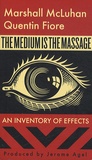 Marshall McLuhan - The Medium is the Massage - An Inventory of Effects.