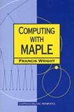 Francis Wright - Computing With Maple.
