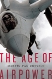 Martin Van Creveld - The Age of Airpower.
