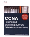 Wendell Odom - CCNA Routing and Switching 200-125 - Official Cert Guide Library, 2 volumes.