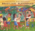  Putumayo Kids - Brazilian Playground. 1 CD audio