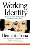 Working Identity : Unconventional Strategies for Reinventing Your Career.