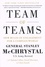 Stanley McChrystal - Team of Teams - New Rules of Engagement for a Complex World.