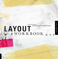 Kristin Cullen - Layout Workbook: A Real-world Guide to Building Pages in Graphic Design.