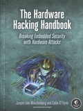 Jasper Van Woudenberg et Colin O'Flynn - The Hardware Hacking Handbook - Breaking Embedded Security with Hardware Attacks.