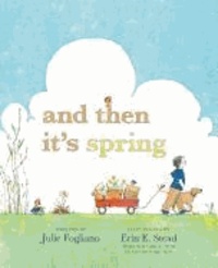 Julie Fogliano - And Then It's Spring.