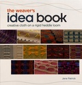 Jane Patrick - The Weaver's Idea Book - Creative Cloth on a Rigid-Heddle Loom.