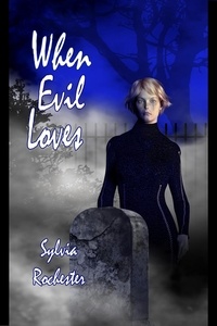  Sylvia Rochester - When Evil Loves.