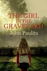  John Paulits - The Girl in the Graveyard.