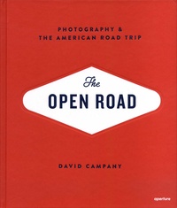 David Campany - The Open Road - Photography & the American Road Trip.