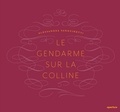 Alessandra Sanguinetti - Alessandra Sanguinetti : le gendarme sur la colline.