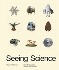 Marvin Heiferman - Seeing science - How photography reveals the universe.