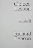 Richard Benson - Object Lesson - On the Influence of Richard Benson.