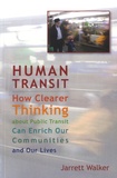 Jarrett Walker - Human Transit - How Clearer Thinking About Public Transit Can Enrich Our Communities and Our Lives.