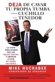 Mike Huckabee - Quit Digging Your Grave with a Knife and Fork - A 12-Stop Program to End Bad Habits and Begin a Healthy Lifestyle.