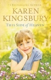 Karen Kingsbury - This Side of Heaven - A Novel.