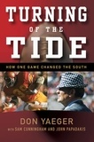 Don Yaeger et Sam Cunningham - Turning of the Tide - How One Game Changed the South.