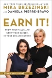 Mika Brzezinski et Daniela Pierre-Bravo - Earn It! - Know Your Value and Grow Your Career, in Your 20s and Beyond.