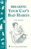 Lura Rogers - Breaking Your Cat's Bad Habits - Storey Country Wisdom Bulletin A-257.