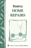Simple Home Repairs - Storey's Country Wisdom Bulletin A-28.
