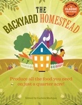 Carleen Madigan - The Backyard Homestead - Produce all the food you need on just a quarter acre!.