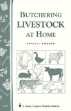Phyllis Hobson - Butchering Livestock at Home - Storey's Country Wisdom Bulletin A-65.