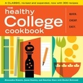 Alexandra Nimetz et Jason Stanley - The Healthy College Cookbook.
