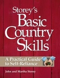 John Storey et Martha Storey - Storey's Basic Country Skills - A Practical Guide to Self-Reliance.