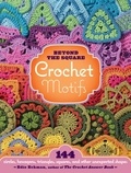 Edie Eckman - Beyond the Square Crochet Motifs - 144 circles, hexagons, triangles, squares, and other unexpected shapes.
