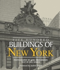 Jorg Brockmann et Bill Harris - Five Hundred Buildings of New York.