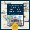 Don Metz et Catherine Tredway - Big Book of Small House Designs - 75 Award-Winning Plans for Your Dream House, 1,250 Square Feet or Less.