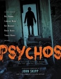 Neil Gaiman et John Skipp - Psychos - Serial Killers, Depraved Madmen, and the Criminally Insane.
