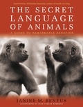 Janine M. Benyus et Juan Carlos Barberis - Secret Language of Animals - A Guide to Remarkable Behavior.