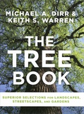 Michael A. Dirr et Keith S. Warren - The Tree Book - Superior Selections for Landscapes, Streetscapes, and Gardens.