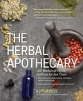 JJ Pursell - The Herbal Apothecary - 100 Medicinal Herbs and How to Use Them.