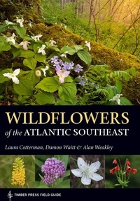 Laura Cotterman et Damon Waitt - Wildflowers of the Atlantic Southeast.