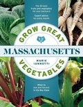 Marie Iannotti - Grow Great Vegetables in Massachusetts.