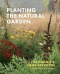 Piet Oudolf et Henk Gerritsen - Planting the Natural Garden.
