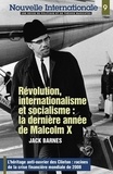 Jack Barnes - Nouvelle Internationale N° 9 : Révolution, internationalisme et socialisme : la dernière année de Malcolm X.