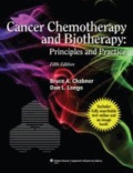 Bruce A. Chabner - Cancer Chemotherapy and Biotherapy: Principles and Practice [With Access Code].