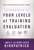 James D. Kirkpatrick et Wendy Kayser Kirkpatrick - Kirkpatrick's Four Levels of Training Evaluation.