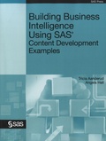 Angela Hall - Building Business Intelligence Using SAS - Content Development Examples.