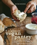 Miyoko Mishimoto Schinner - The Homemade Vegan Pantry - The Art of Making Your Own Staples.
