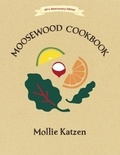 Mollie Katzen - The Moosewood Cookbook - 40th Anniversary Edition.