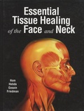 David B. Hom - Essential Tissue Healing of the Face and Neck.