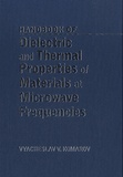 Vyacheslav V. Komarov - Handbook on Dielectric and Thermal Properties of Materials at Microwave Frequencies.