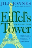 Jill Jonnes - Eiffel's Tower for Young People.